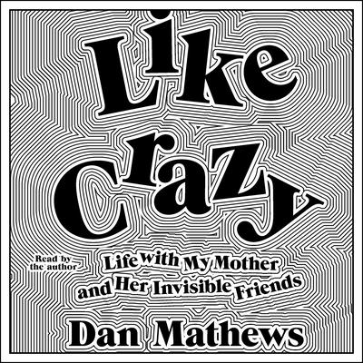 Like Crazy by Dan Mathews audiobook