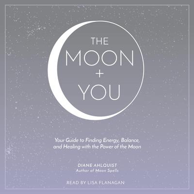 The Moon + You by Diane Ahlquist audiobook
