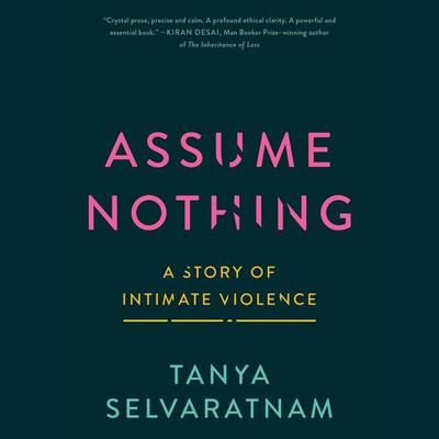 Assume Nothing by Tanya Selvaratnam audiobook