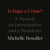 Is Rape a Crime? by  Michelle Bowdler audiobook