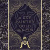 A Sky Painted Gold by  Laura Wood audiobook