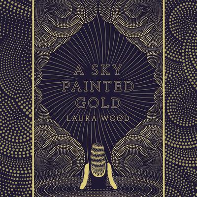 A Sky Painted Gold by Laura Wood audiobook