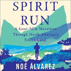 Spirit Run by Noé Álvarez audiobook