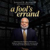 A Fool's Errand by  Lonnie G. Bunch III audiobook