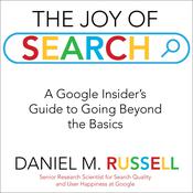 The Joy of Search by  Daniel M. Russell audiobook