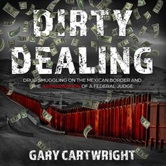 Dirty Dealing by Gary Cartwright audiobook