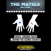 The Matrix Decoded by  Filmic Life audiobook