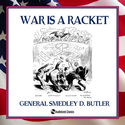 War is a Racket by Smedley D. Butler audiobook