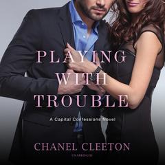 Playing with Trouble by Chanel Cleeton audiobook