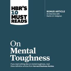 HBR's 10 Must Reads on Mental Toughness by Harvard Business Review audiobook