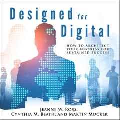 Designed for Digital by Cynthia M. Beath audiobook