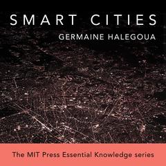 Smart Cities by Germaine Halegoua audiobook