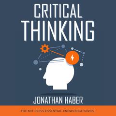 Critical Thinking by Jonathan Haber audiobook