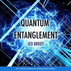 Quantum Entanglement by Jed Brody audiobook