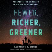 Fewer, Richer, Greener by  Laurence B. Siegel audiobook