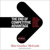 The End of Competitive Advantage by  Rita Gunther McGrath audiobook