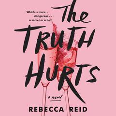 The Truth Hurts by Rebecca Reid audiobook