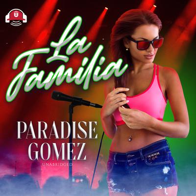 La Familia by Paradise Gomez audiobook
