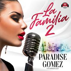La Familia 2 by Paradise Gomez audiobook