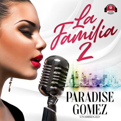 La Familia 2 by Paradise Gomez audiobook