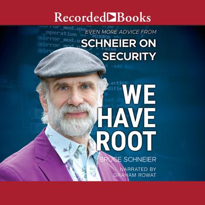 We Have Root by Bruce Schneier audiobook