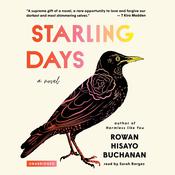 Starling Days by  Rowan Hisayo Buchanan audiobook
