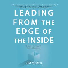 Leading from the Edge of the Inside by Jim Moats audiobook
