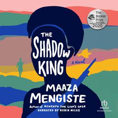 The Shadow King by Maaza Mengiste audiobook