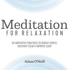Meditation for Relaxation by Adam O'Neill audiobook