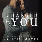 Changed By You by  Kristin Mayer audiobook