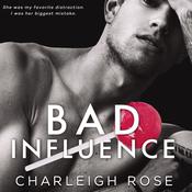 Bad Influence by  Charleigh Rose audiobook
