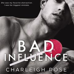Bad Influence by Charleigh Rose audiobook