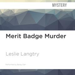 Merit Badge Murder by Leslie Langtry audiobook