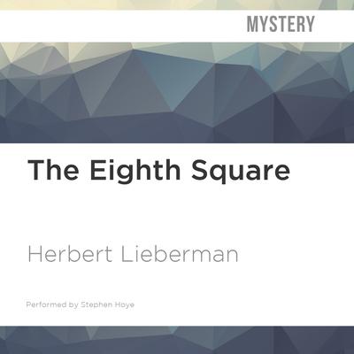 The Eighth Square by Herbert Lieberman audiobook