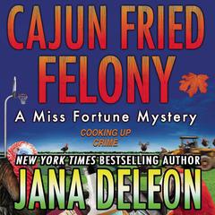 Cajun Fried Felony by Jana DeLeon audiobook