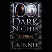 Indulge Me by  J. Kenner audiobook