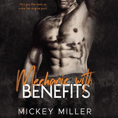 Mechanic with Benefits by Mickey Miller audiobook
