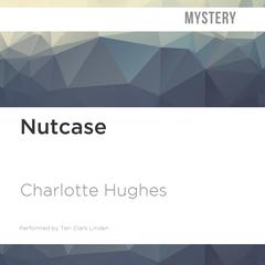 Nutcase by Charlotte Hughes audiobook