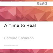 A Time to Heal by  Barbara Cameron audiobook