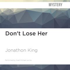 Don't Lose Her by Jonathon King audiobook