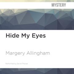 Hide My Eyes by Margery Allingham audiobook