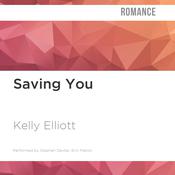 Saving You by  Kelly Elliott audiobook