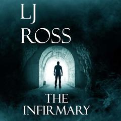 The Infirmary by LJ Ross audiobook