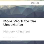More Work for the Undertaker by  Margery Allingham audiobook