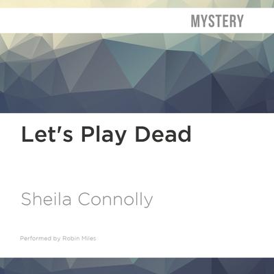 Let's Play Dead by Sheila Connolly audiobook