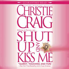 Shut Up and Kiss Me by Christie Craig audiobook