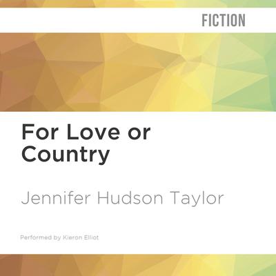 For Love or Country by Jennifer Hudson Taylor audiobook