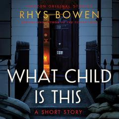 What Child Is This by Rhys Bowen audiobook