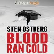 Blood Ran Cold by  Sten Ostberg audiobook