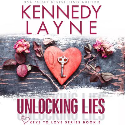 Unlocking Lies by Kennedy Layne audiobook